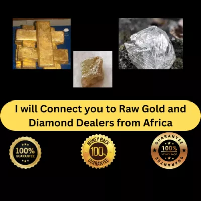 Connect to Individuals and Official to purchase Raw Gold and Diamond from Africa